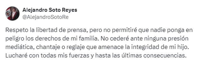 Soto Reyes aseguró que se ha puesto en peligro a su familia y que no cederá ante ninguna "presión mediática". Foto: Alejandro Soto- X. 