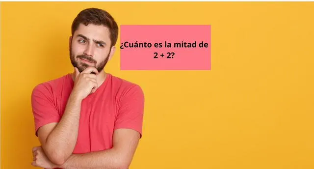 ¿Cuánto es la imitad de 2 más 2? Foto: Pulzo ¿Cuánto es la imitad de 2 más 2? Foto: Pulzo