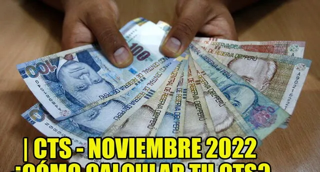 ¿cuánto Es La Cts 2022 Cómo Calcular El Pago Que Recibirás En Noviembre Lol La Repúblicaemk 7575