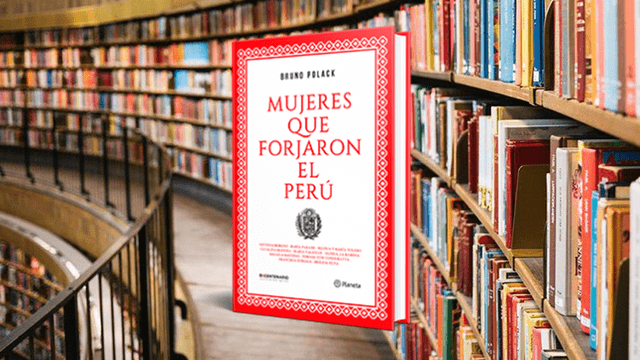 "Mujeres que forjaron el Perú", de Bruno Polack. Foto: Composición LR / Planeta.