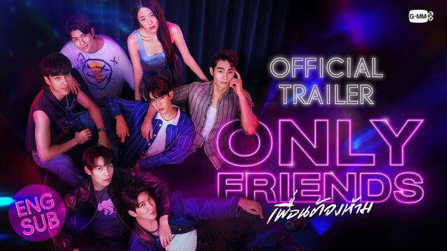 ' 'Only Friends' será estrenado en YouTube cada sábado. Foto: GMMTV   