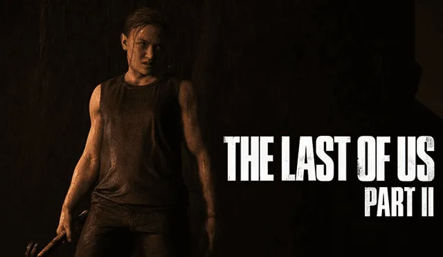 The Last of Us Part II: revelan el aspecto de uno de los protagonistas del juego [FOTO]