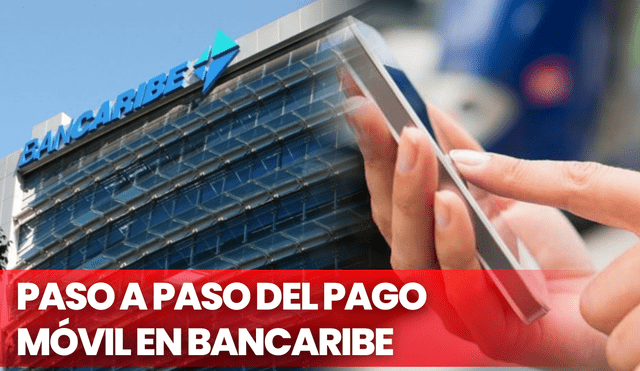 El servicio pago móvil fue estrenado en 2018. Foto: composición GL/Bancaribe/Ceo Venezuela