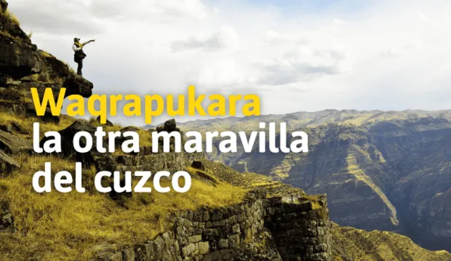 Waqrapukara, la otra maravilla del cuzco