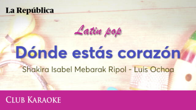 Dónde estás corazón, canción de Shakira Isabel Mebarak Ripol – Luis Ochoa