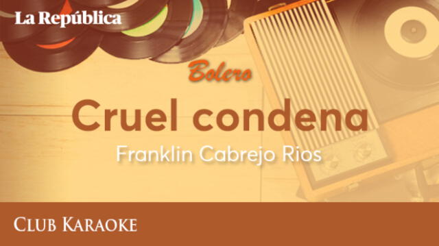 Cruel condena, canción de Franklin Cabrejo Ríos