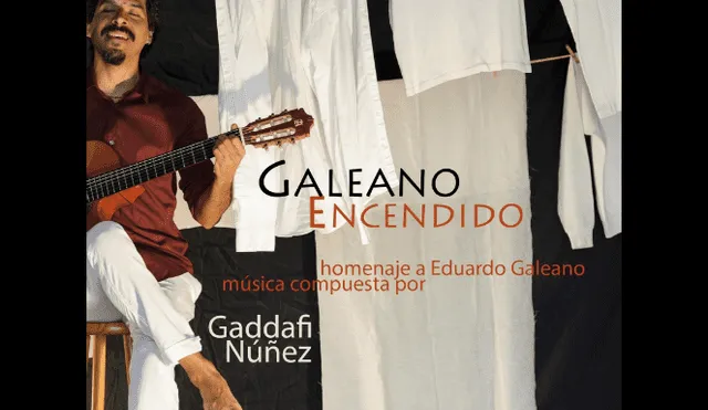 Galeano encendido: espectáculo musical en homenaje a Eduardo Galeano