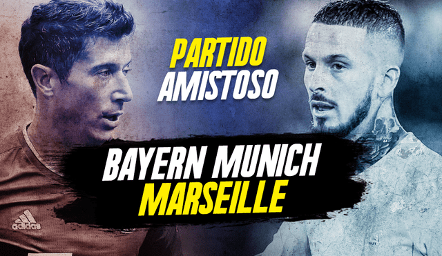 Bayern Múnich vs. Marsella EN VIVO ONLINE: dóne y a qué hora ver el partido amistoso.