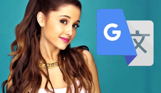 Google Traductor: El curioso resustado que arroja al escribir 'Ariana Grande'