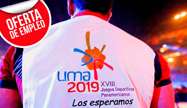 Ofertas de trabajo: Juegos Panamericanos Lima 2019 ofrecen puestos de hasta S/ 14.000