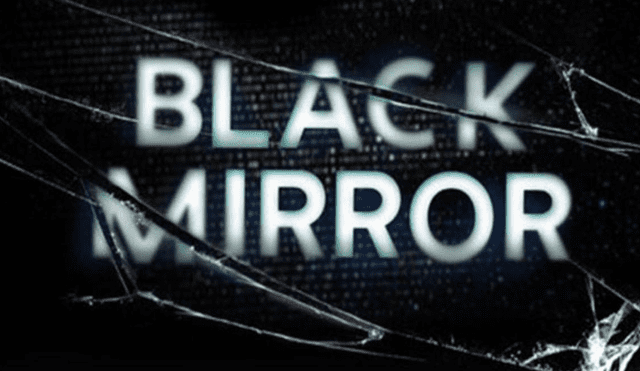 Black Mirror: la pesadilla tecnológica que se va convertir en realidad