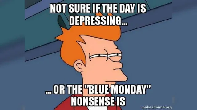 El llamado blue monday, tercer lunes de enero catalogado como el día más triste del año. MEMES.