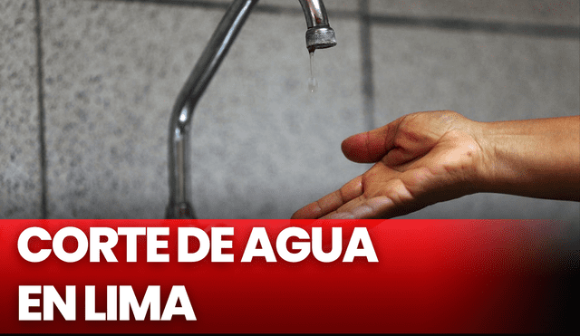 La suspensión del servicio se realizará para mejorar el sistema de agua potable y alcantarillado, dijo Sedapal. Foto: Infobae