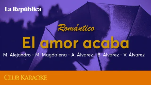 El amor acaba, canción de M. Alejandro - M. Magdalena - A. Álvarez - B. Álvarez - V. Álvarez