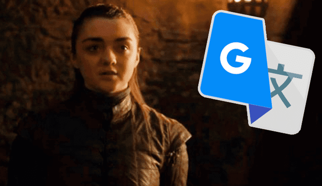 Google Translate trolea a Arya Stark y fans de Game of Thrones la respaldan [FOTOS]