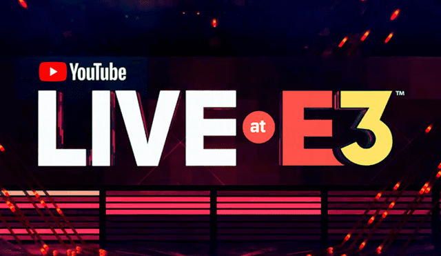 E3 2019: YouTube brindará 10 horas de cobertura con artistas y streamers