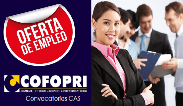 Ofertas de trabajo: Cofopri ofrece puestos con sueldos de hasta S/ 6 mil