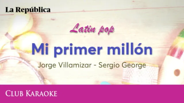 Mi primer millón, canción de Jorge Villamizar – Sergio Geroge