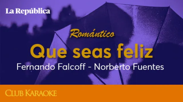 Que seas feliz, canción de Fernando Falcoff - Norberto Fuentes