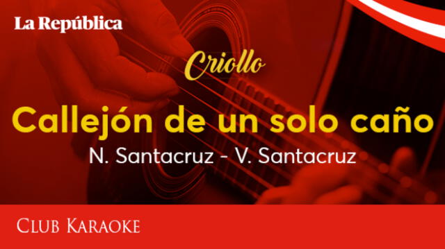 Callejón de un solo caño, canción de N. Santacruz - V. Santacruz