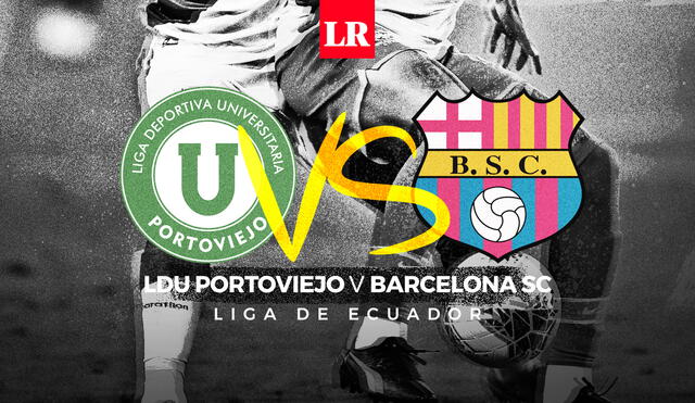 LDU Portoviejo recibe a Barcelona SC por la Liga Pro de Ecuador. Foto: Composición Fabrizio Oviedo
