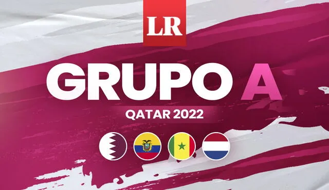 Grupo A del Mundial Qatar 2022: Qatar, Ecuador, Senegal y Países Bajos pelearán por los cupos a octavos de final. Foto: composición de La República