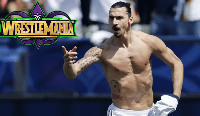 Wrestlemania 34: Zlatan Ibrahimovic aparecería en el magno de WWE [VIDEO]