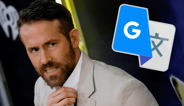 Google Translate: Coloca ‘Ryan Reynolds’ en el traductor y mensaje oculto desconcierta a fans [FOTOS]