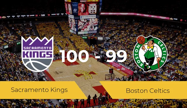 Sacramento Kings consiguió una ajustada victoria ante Boston Celtics por 100-99