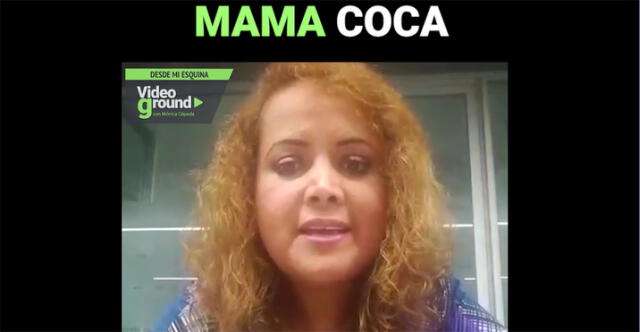 Desde mi esquina: Mónica Cépeda habla de la "mamá coca"