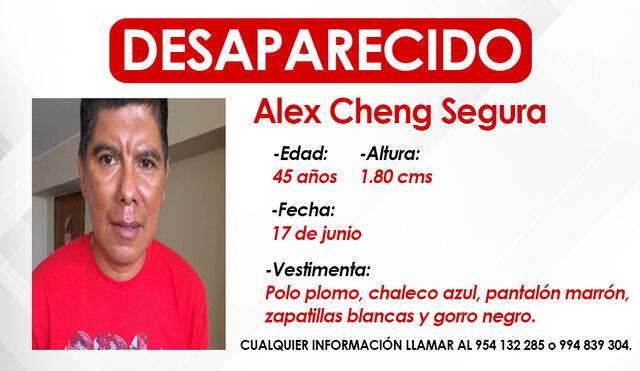 En caso de conocer algún dato del paradero de Alex Cheng Segura, comunicarse a los siguientes teléfonos 954 132 285 o 994 839 304.