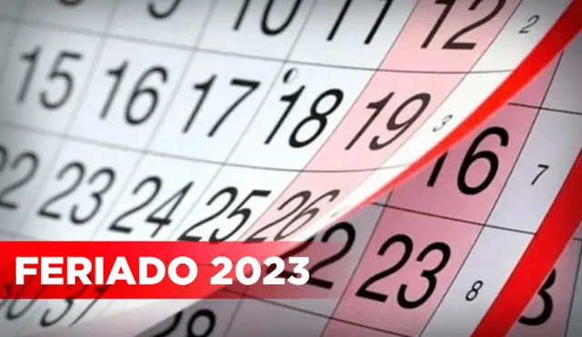 Calendario de feriados 2023 en el Perú. Revisa cuándo es el próximo día libre. Foto: composición LR / ámbito