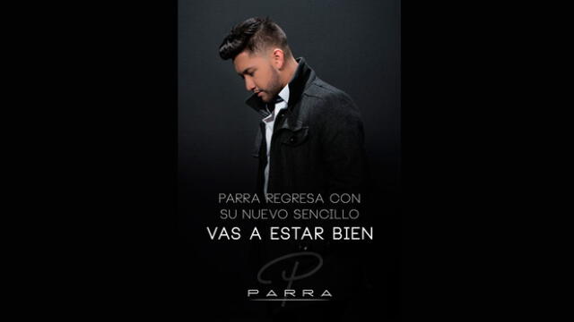 Parra regresó a la escena musical con su nuevo sencillo "Vas a estar bien"