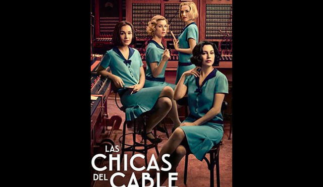Se estrenará 'Las Chicas del Cable' la primera serie española de Netflix [VIDEO]