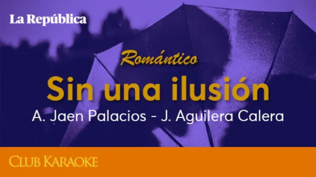 Sin una ilusión, canción de A. Jaen Palacios – J. Aguilera Calera