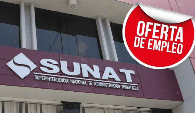 Ofertas de trabajo: Sunat ofrece puestos con sueldos de hasta S/ 7,500