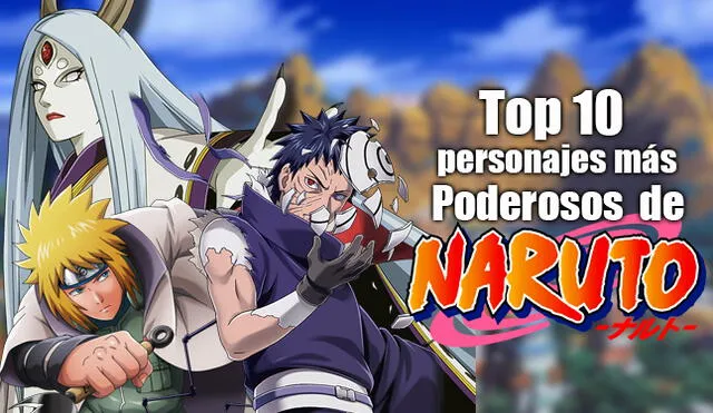 Estos son los 10 personajes más poderosos del universo de Naruto