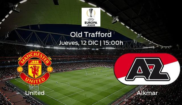 Manchester United vs AZ Alkmaar EN VIVO: sigue aquí el partido por la última jornada de la Europa League.