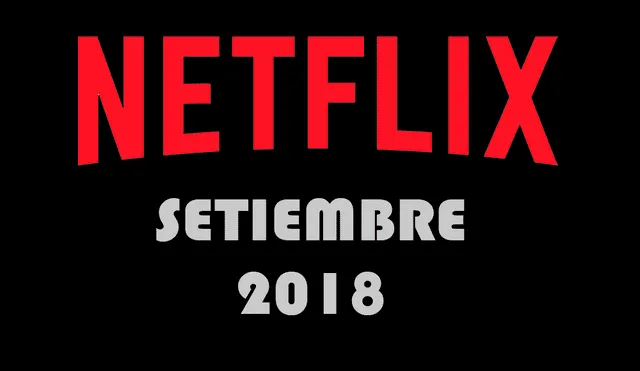  Netflix: Estos son los estrenos de septiembre en series y películas 