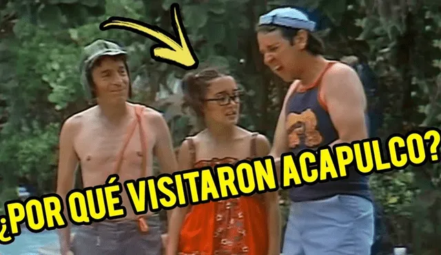 YouTube viral: episodio de 'El Chavo del 8' en Acapulco escondería estos secretos que 'Chespirito' no quiso revelar [VIDEO]