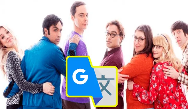 Google Traductor: Comedia 'The Big Bang Theory' es 'troleada' por aplicación e indigna a sus fans [FOTOS]