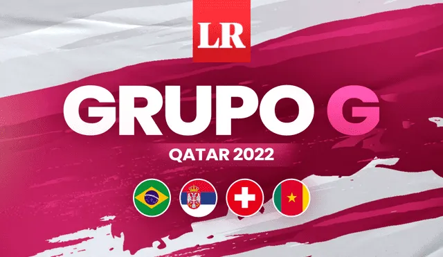 Grupo G del Mundial Qatar 2022: Brasil, Serbia, Suiza y Camerún se medirán por los cupos a octavos de final. Foto: composición LR