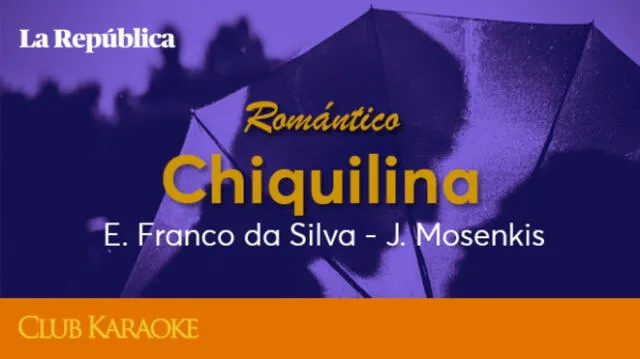 Chiquilina, canción de E. Franco da Silva – J. Mosenkis