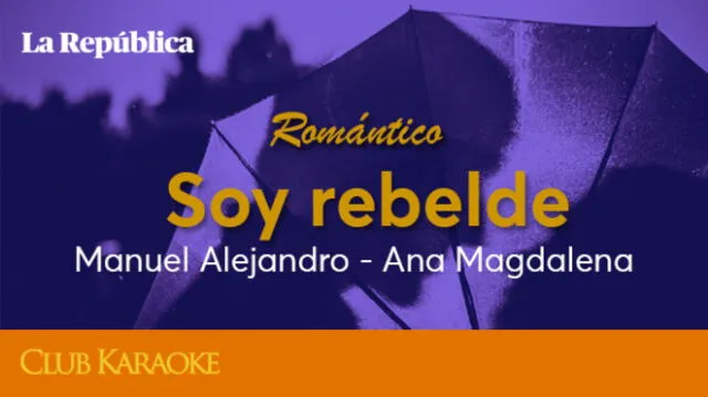 Soy rebelde, canción de Manuel Alejandro - Ana Magdalena