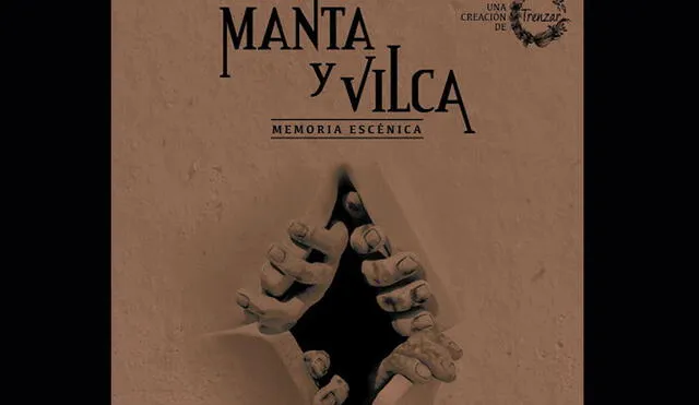 Manta y Vilca: estrenan obra que recuerda abusos sexuales durante conflicto armado