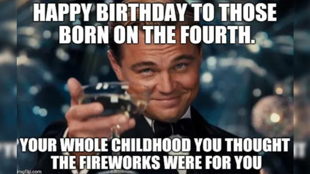 MEMES 4 DE JULIO | Feliz cumpleaños a aquellos que nacieron el 4 de julio y creían que los fuegos artificiales eran para ellos.