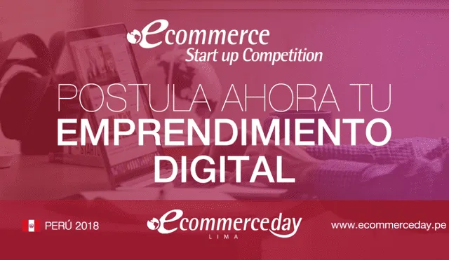 Abierta la convocatoria a los eCommerce Startup Competition 2018: La oportunidad para los emprendimientos en Perú