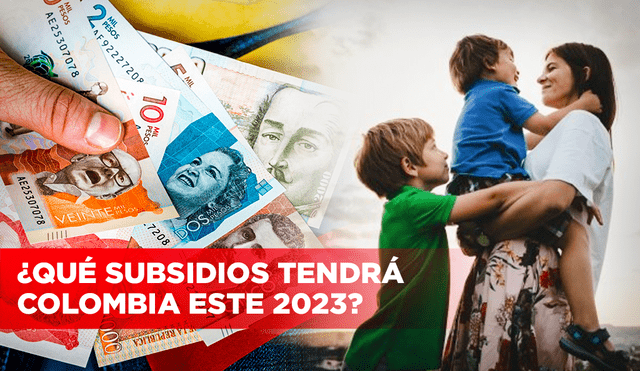 Prosperidad Social dio a conocer qué beneficios seguirán recibiendo las familias colombianos este 2023. Foto: Remitly Blog/ composición LR