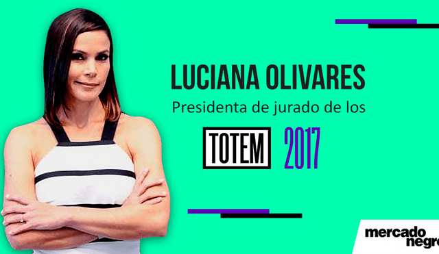 Luciana Olivares es la presidenta del jurado final de los Premios TOTEM 2017