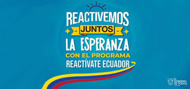 Las incripciones del programa de créditos Reactívate Ecuador inicia este 25 de mayo. (Foto: Gobierno de Ecuador)